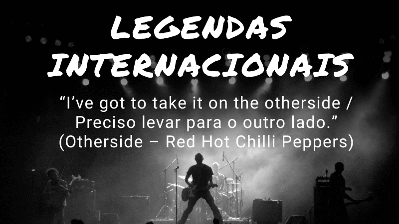 Legenda internacional com trecho da música Otherside, da banda Red Hot Chili Peppers, para fotos no Instagram.