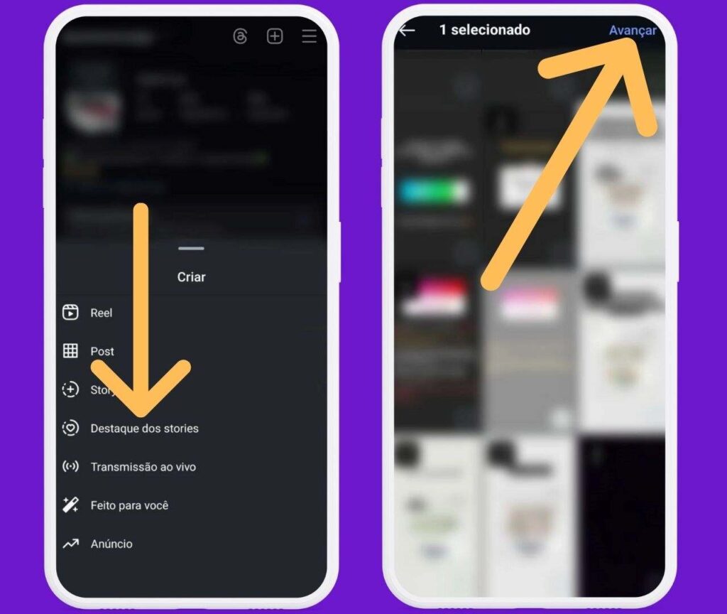 Menu de criar suspenso no Instagram com indicativos em "Destaque dos Stories" e tela com conteúdos já postados com indicativos em "Avançar"